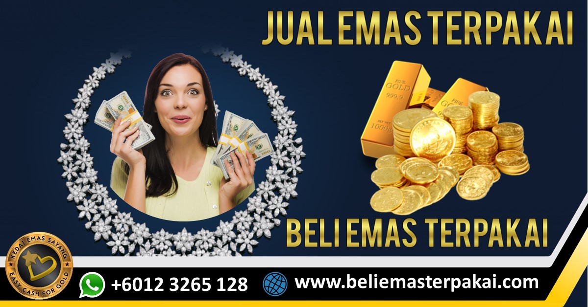 Tempat Jual Emas Dengan Harga Tinggi di TAMAN BALAKONG JAYA – Kedai